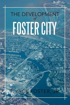 The Development of Foster City - Foster Jr, T. Jack