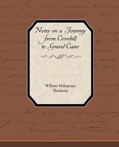 Notes on a Journey from Cornhill to Grand Cairo - Thackeray, William Makepeace