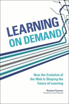 Learning on Demand: How the Evolution of the Web Is Shaping the Future of Learning - Tozman, Reuben