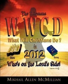 The Dilemma: What Will Christians Do in 2012? - McMillian, Mikhail Allen