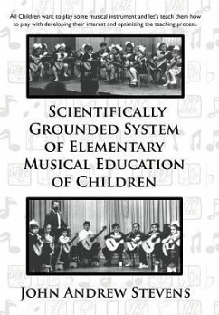 Scientifically Grounded System of Elementary Musical Education of Children - Stevens, John Andrew