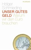 Unser gutes Geld Unser gutes Geld