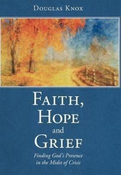 Faith, Hope and Grief - Knox, Douglas