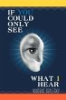 If You Could Only See What I Hear - Bild 1