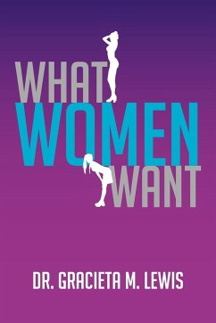 What Women Want - Lewis, Gracieta M.; Lewis, Gracieta M.