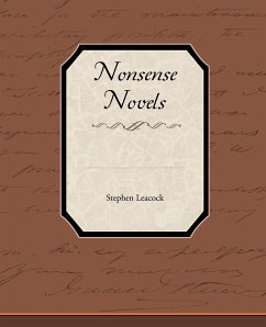 Nonsense Novels - Leacock, Stephen