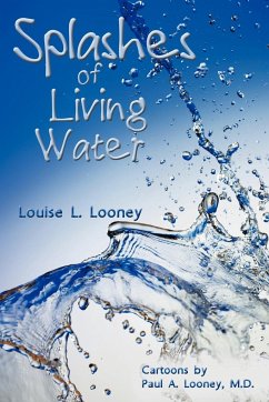 Splashes of Living Water - Looney, Louise L.