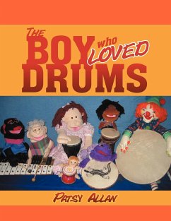 The Boy Who Loved Drums - Allan, Patsy