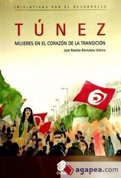 Túnez : mujeres en el corazón de la transición - Bernabéu Urbina, José Ramón