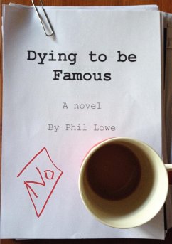 Dying to Be Famous - Lowe, Phil