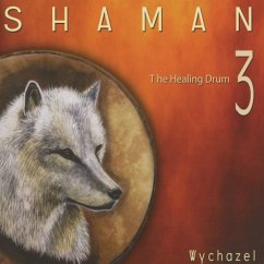 Shaman - The Healing Drum - Wychazel