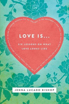 Love Is... - Bishop, Jenna Lucado