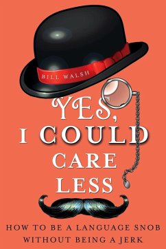 YES, I COULD CARE LESS - Walsh, Bill