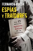 Espías y traidores : los 25 mejores agentes dobles de la historia Espías y traidores : los 25 mejores agentes dobles de la historia
