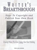 Writer's Breakthrough: Steps to Copyright and Publish Your Own Book