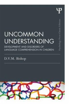 Uncommon Understanding (Classic Edition) - Bishop, Dorothy V. M. (University of Oxford, UK.)