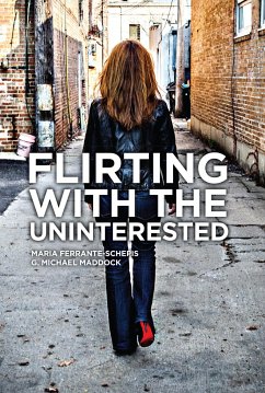 Flirting with the Uninterested - Ferrante-Schepis, Maria; Michael Maddock, G.