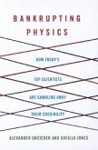 Bankrupting Physics Bankrupting Physics