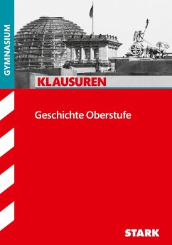 Klausuren Gymnasium - Geschichte Oberstufe - Teichmann, Katrin;Impekoven, Kirsten;Meyer, Eva