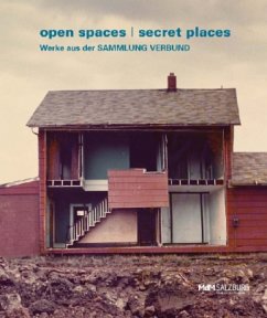 Cover open spaces / secret places. Werke aus der Sammlung Verbund