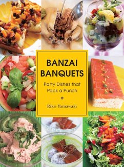 Banzai Banquets: Party Dishes That Pack a Punch - Yamawaki, Riko