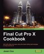 Final Cut Pro X Cookbook - Bild 1