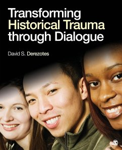 Transforming Historical Trauma through Dialogue - Derezotes, David S.