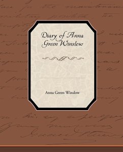 Diary of Anna Green Winslow - Winslow, Anna Green