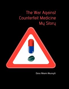 The War Against Counterfeit Medicne. My Story The War Against Counterfeit Medicne. My Story