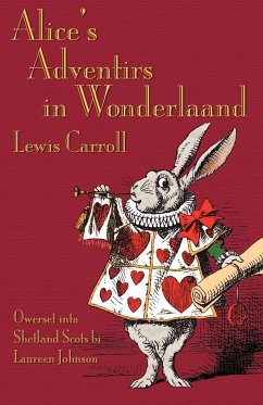 Alice's Adventirs in Wonderlaand: Alice's Adventures in Wonderland in Shetland Scots - Carroll, Lewis