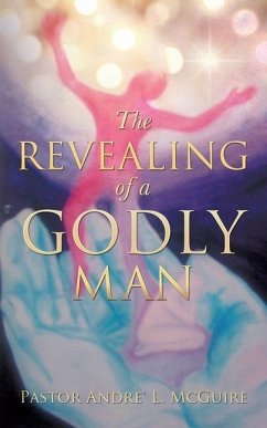 The Revealing of a Godly Man - McGuire, Pastor Andre' L.