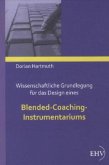 Wissenschaftliche Grundlegung für das Design eines Blended-Coaching-Instrumentariums