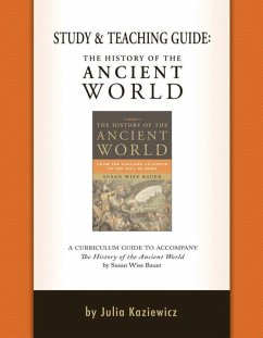 Study and Teaching Guide: The History of the Ancient World - Kaziewicz, Julia