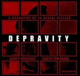 Depravity: A Narrative of 16 Serial Killers