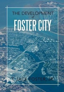 The Development of Foster City - Foster Jr., T. Jack