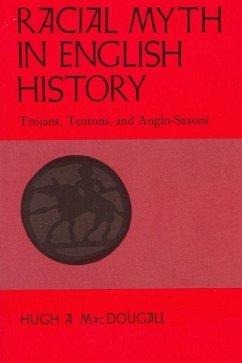 Racial Myth in English History - Macdougall, Hugh A