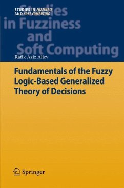 Fundamentals of the Fuzzy Logic-Based Generalized Theory of Decisions - Aliev, Rafik Aziz