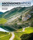 Ascensiones míticas. 50 puertos de leyenda que deberías coronar Ascensiones míticas. 50 puertos de leyenda que deberías coronar