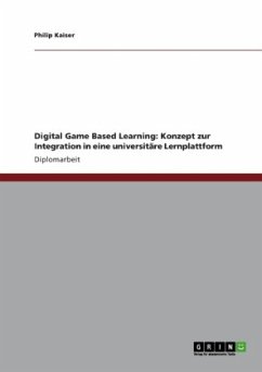 Digital Game Based Learning: Konzept zur Integration in eine universitäre Lernplattform - Kaiser, Philip