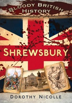 Bloody British History: Shrewsbury - Nicolle, Dorothy