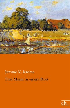 Drei Mann in einem Boot - Jerome, Jerome K.