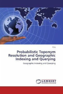 Probabilistic Toponym Resolution and Geographic Indexing and Querying - Li, Yi