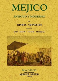 Méjico antiguo y moderno - Chevalier, Michel