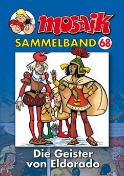 MOSAIK Sammelband 68. Die Geister von Eldorado - MOSAIK Team