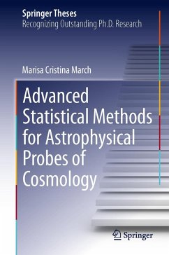 Advanced Statistical Methods for Astrophysical Probes of Cosmology - March, Marisa Cristina