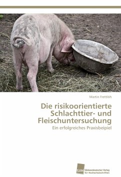Die risikoorientierte Schlachttier- und Fleischuntersuchung - Frettlöh, Martin