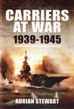 Carriers at War 1939-1945 - Stewart, Adrian