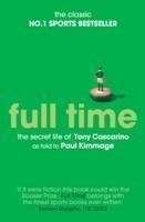 Full Time: The Secret Life Of Tony Cascarino - Kimmage, Paul