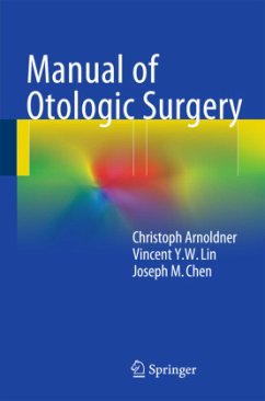 Manual of Otologic Surgery - Arnoldner, Christoph;Chen, Joseph M.;Lin, Vincent