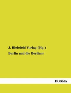 Berlin und die Berliner - J. Bielefeld Verlag (Hg.